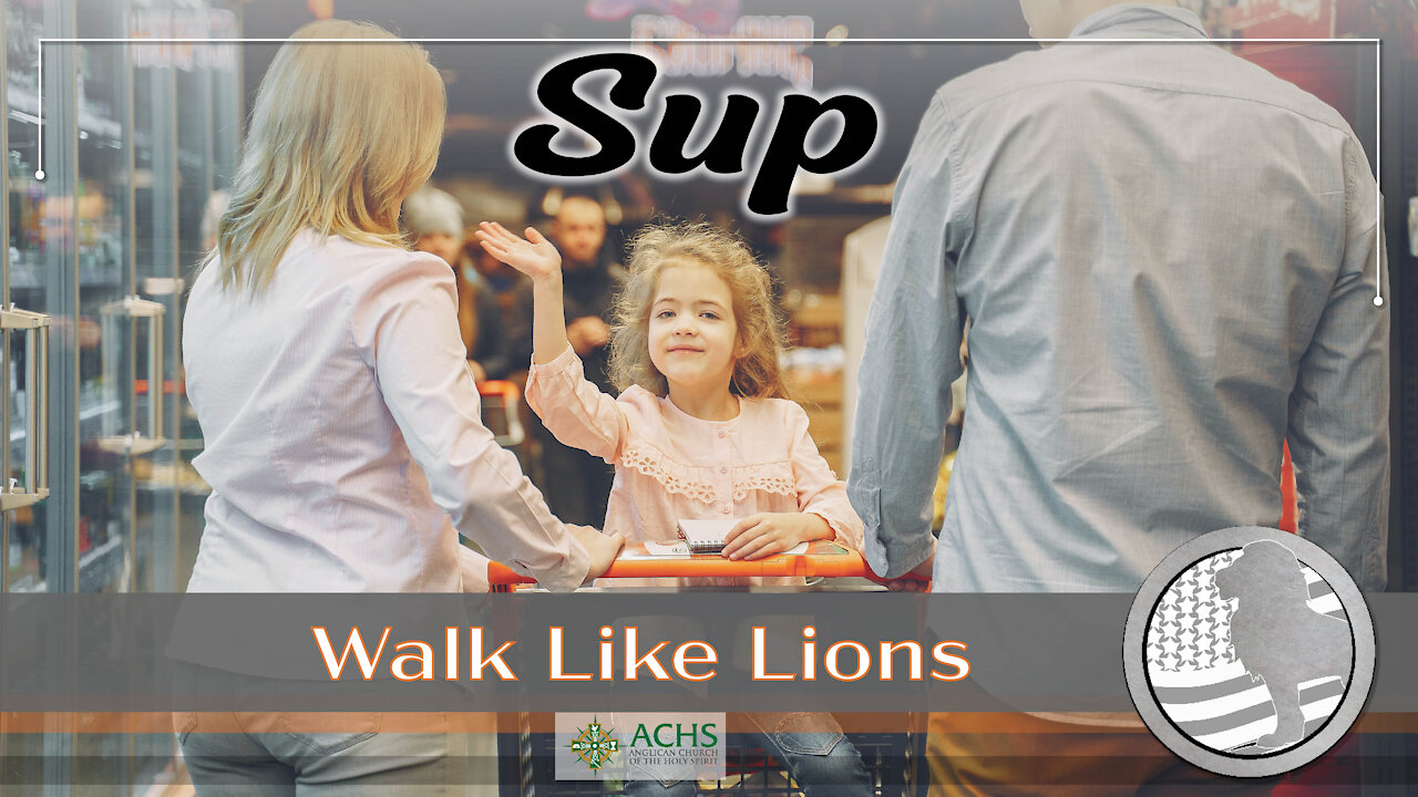 "Sup" Walk Like Lions Christian Daily Devotion with Chappy July 19, 2021