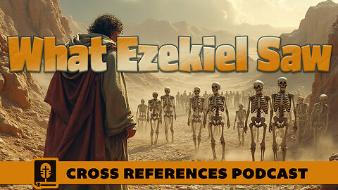 What ‘The Valley of the Dry Bones’ Really Means: The Ezekiel series, part 69 (37:1-14)