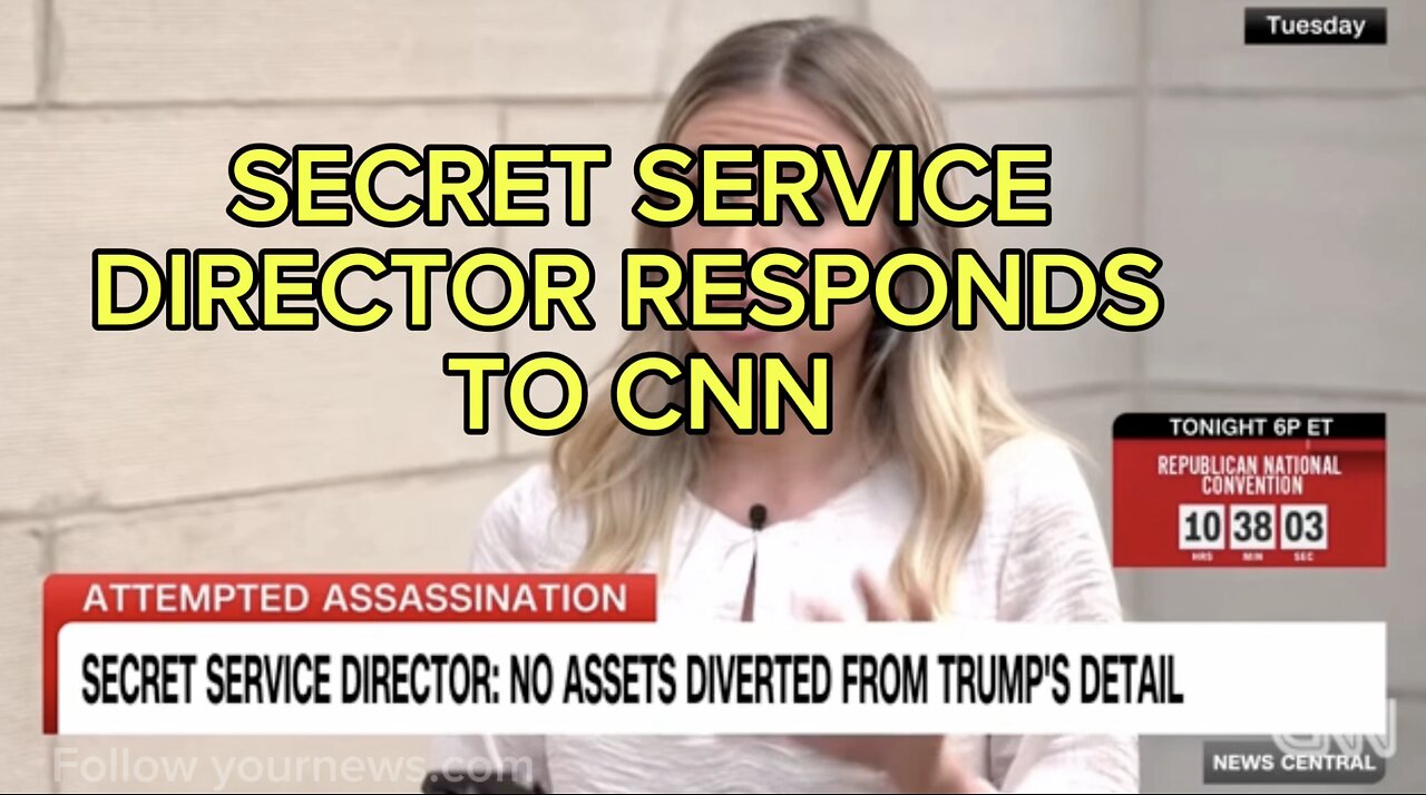 Secret Service Director responds to CNN.