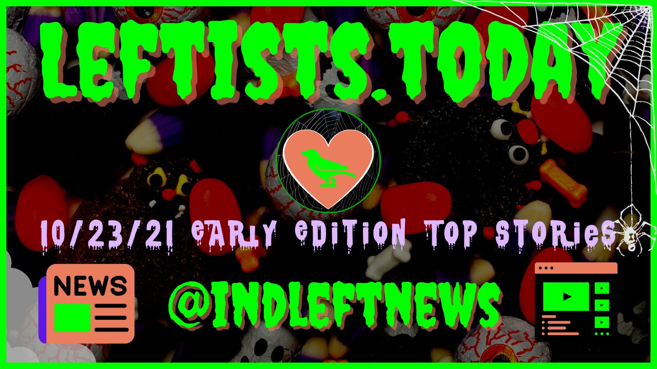 10/23 Early Edition Top Stories - Leftists.today