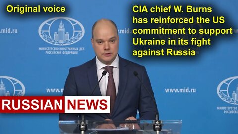 CIA chief W.Burns has reinforced the US commitment to support Ukraine in its fight against Russia RU