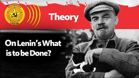 On Lenin’s What is to be Done?