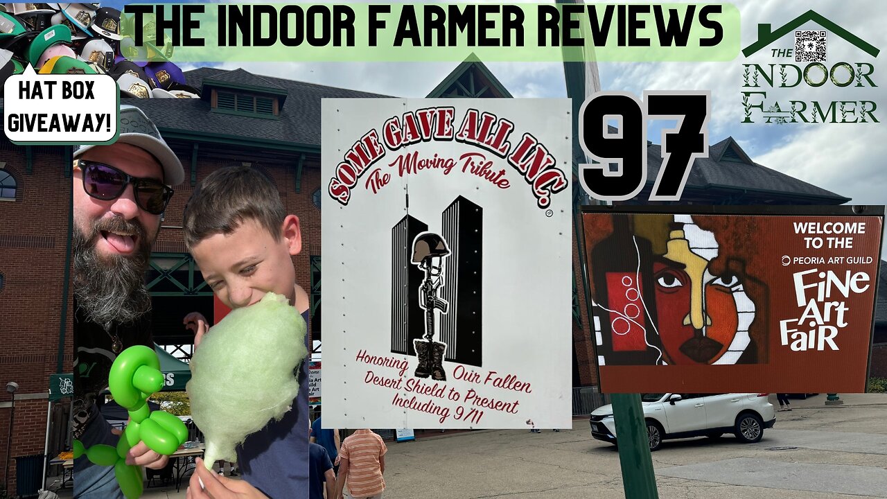 The Indoor Farmer Reviews ep 97, 2 Reviews! Memoria Wall & Peoria Art Fair