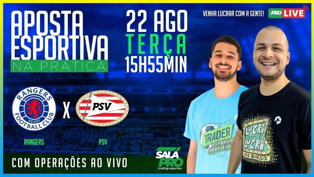 Rangers x PSV - Live de Apostas Trading | AO VIVO
