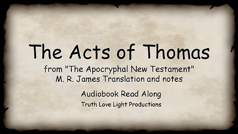 Acts of the Apostle Judas Thomas Didymus (the twin). Apocryphal New Testament. Audiobook Read Along