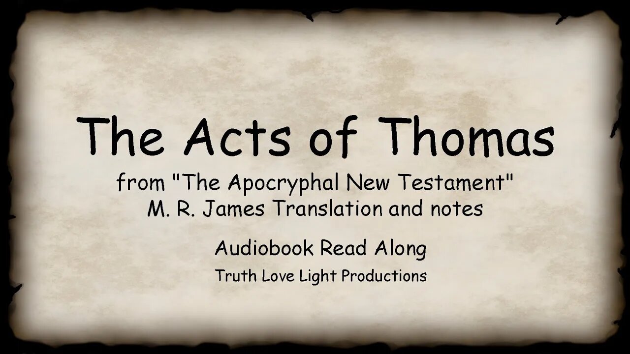 Acts of the Apostle Judas Thomas Didymus (the twin). Apocryphal New Testament. Audiobook Read Along