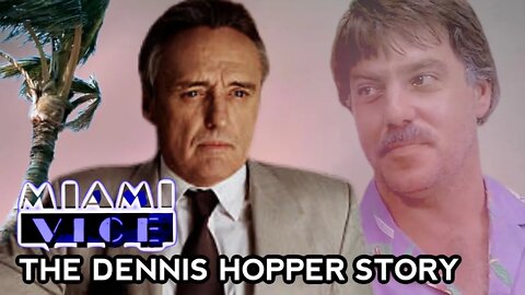 The Dennis Hopper Story | Miami Vice