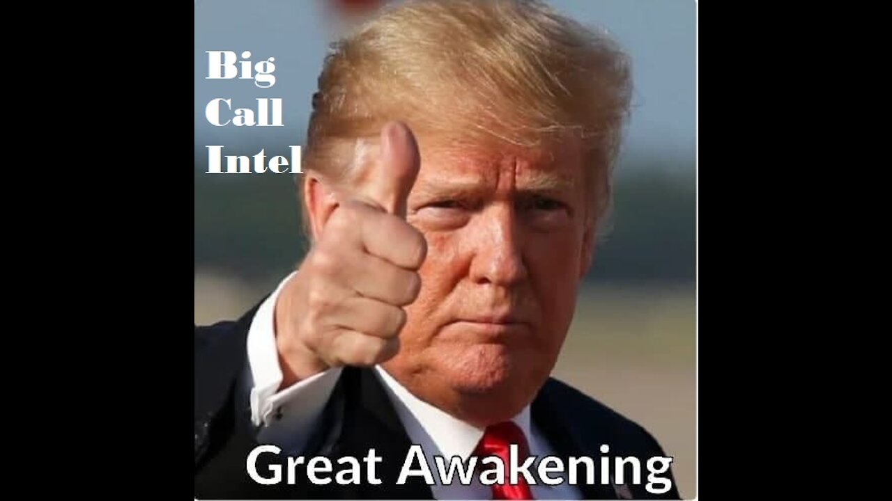 Big Call Intel Thursday 6-18-21