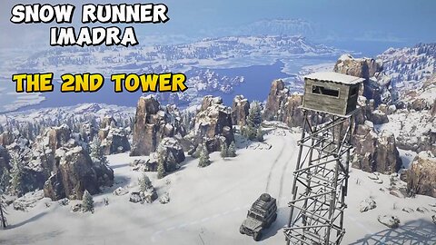 Snow Runner Imadra the 2nd Tower