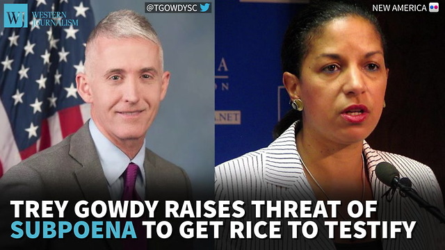 Gowdy Raises Threat Of Subpoena To Get Rice To Testify