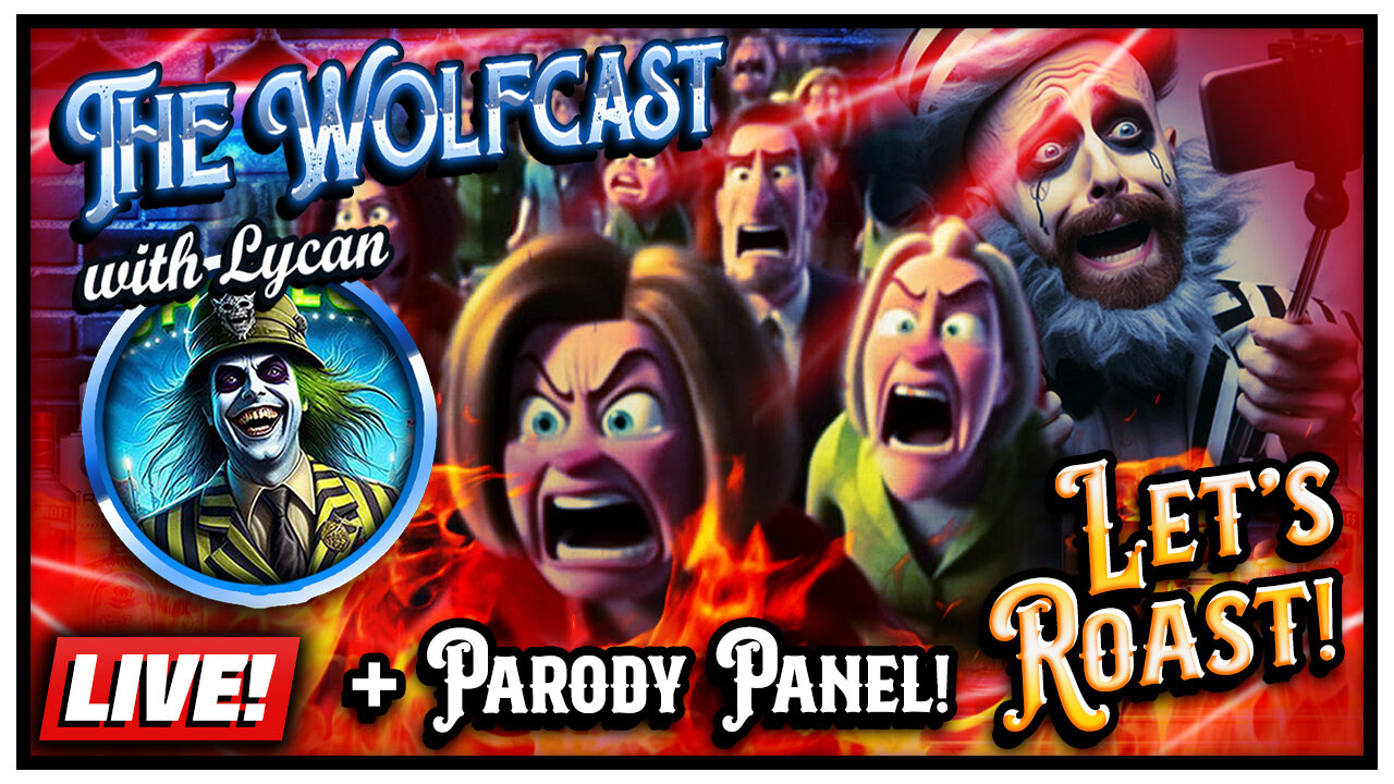 🔴 Let's ROAST Some Bishes! + PARODY PANEL | The Wolfcast (6/28/2024)