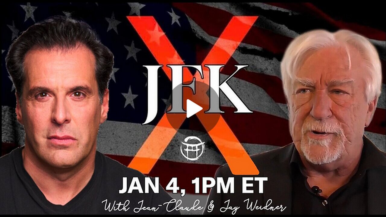 JFK-X SPECIAL BROADCAST WITH JAY WEIDNER & JEAN-CLAUDE