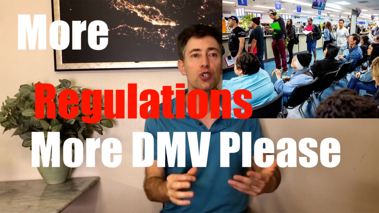 We Want More Government, Regulations + Socialism; We Want more DMV's