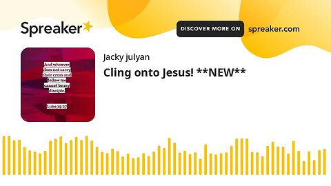 Cling onto Jesus! **NEW**