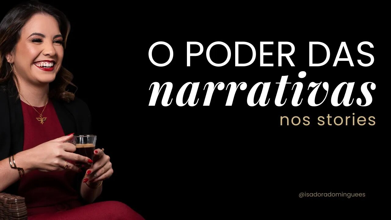 AULA #01 - O PODER DAS NARRATIVAS NOS STORIES