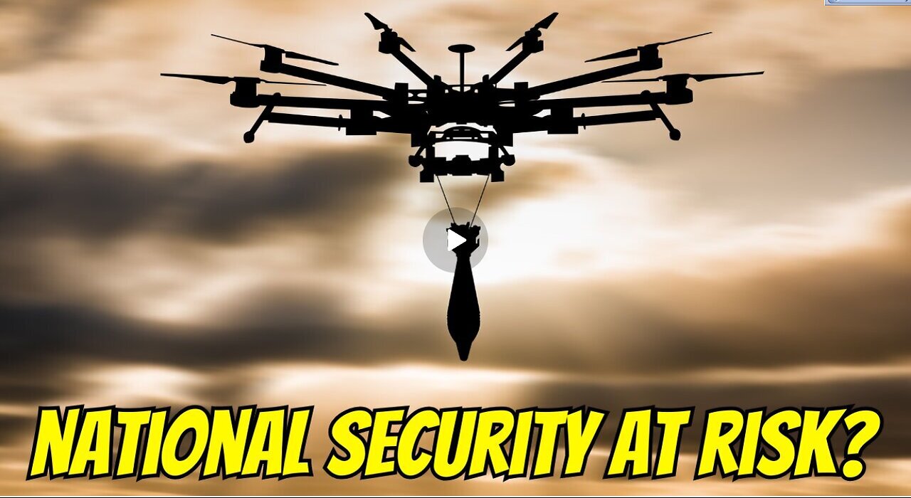 Drones Putting National Security At Risk... Dec 16