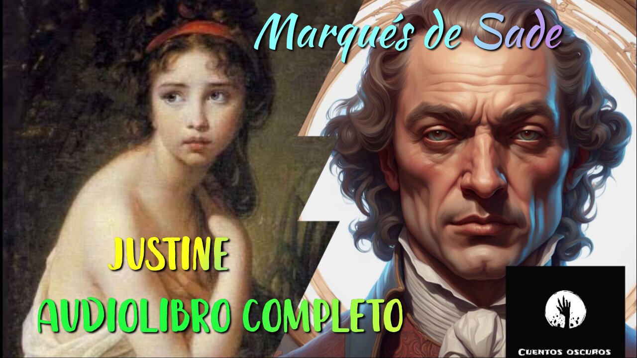 "Justine o los infortunios de la virtud" del marqués de Sade. Audiolibro completo.