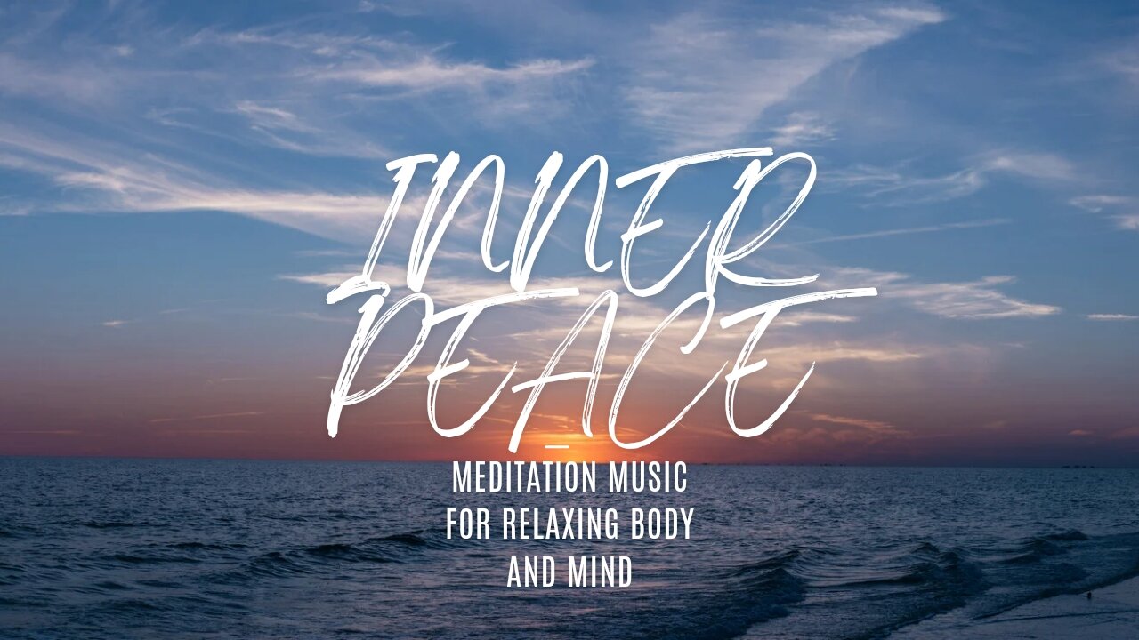 INNER PEACE ✨ Meditation music for relaxing body and mind