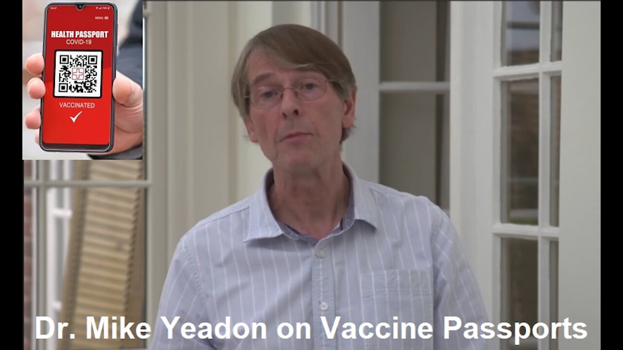 Dr. Michael Yeadon on Vaccine Passports: We Will be Standing at the "Gates of Hell"