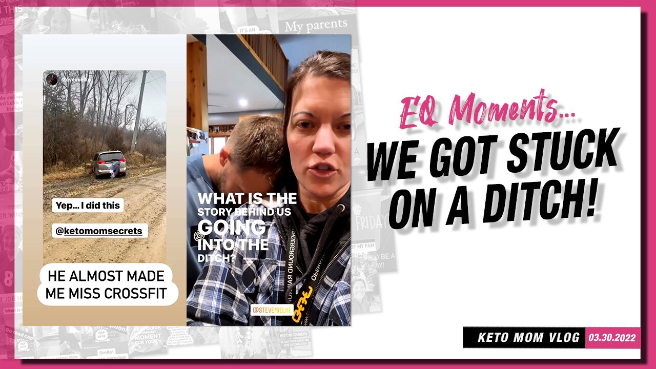 My EQ Got Tested... Guess Who Got Stuck On A Ditch | Keto Mom Vlog