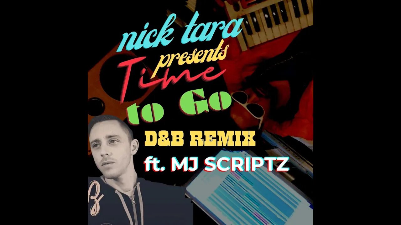 Nick Tara - Time to Go (DnB Remix feat. MJ Scriptz)