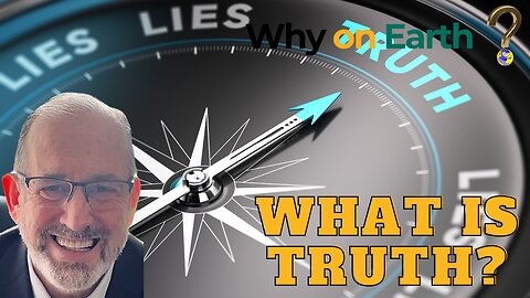 What Is Truth?