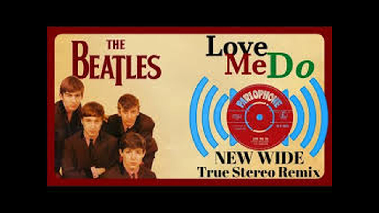 The Beatles 'Love Me Do': New Wide Stereo Remix from 1962 Mono Source - True to the Era!