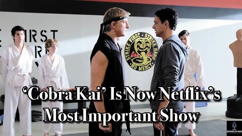 COBRA KAI Is Now Netflix's Most Important Show (Movie News)