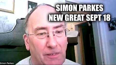 Simon Parkes New Great - An Important Message For Everyone - September 19..