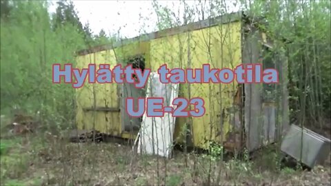 Hylätyt Mestat - Hylätty taukotila UE-23