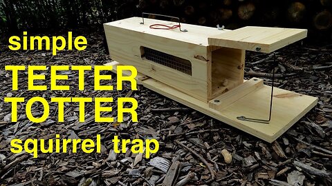 How to Make ● a Simple HUMANE TEETER-TOTTER Squirrel Trap