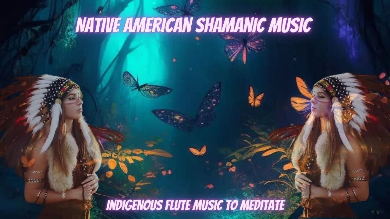 Native American Shamanic Music - Indigenous Flute Music to Meditate #meditacion #shamanic