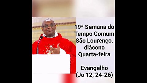 Homilia de Hoje | Padre José Augusto 10/08/22 São Lourenço Diácono