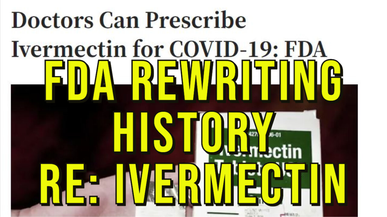 FDA Attempting to Re-Write History About Ivermectin, Do They Think We're Stupid? (yes)