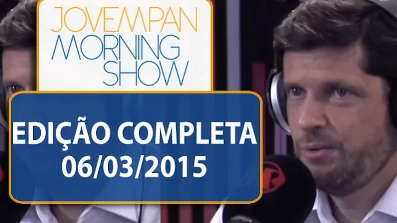 Morning Show - Edição completa - 06/03/2015