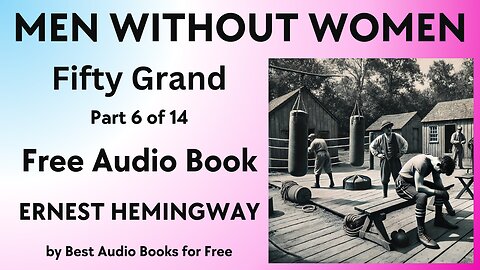 Men Without Women - Part 6 of 14 - Fifty Grand - by Ernest Hemingway