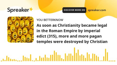 As soon as Christianity became legal in the Roman Empire by imperial edict (315), more and more paga
