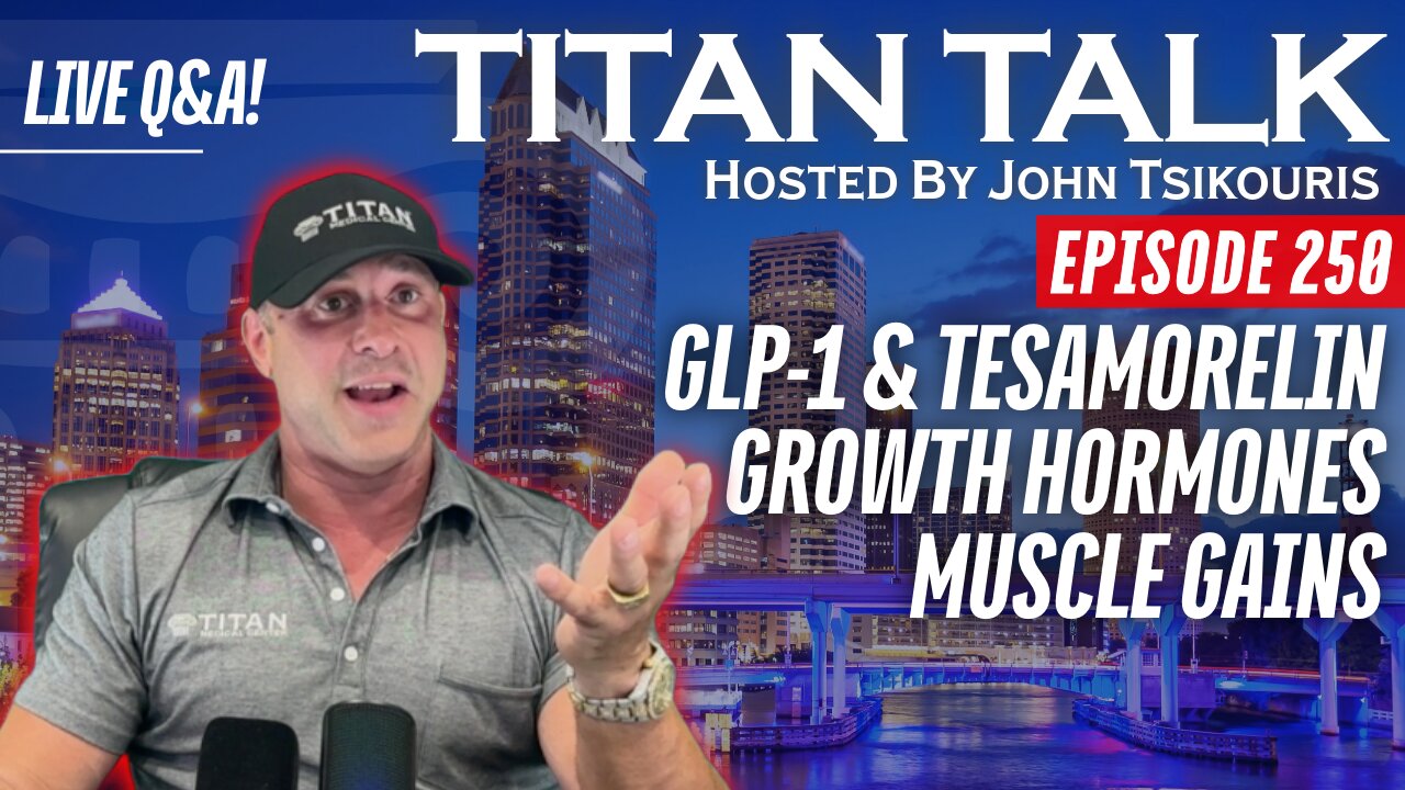 Titan Talk with John Tsikouris | LIVE Q&A! | GLP-1 & Tesamorelin