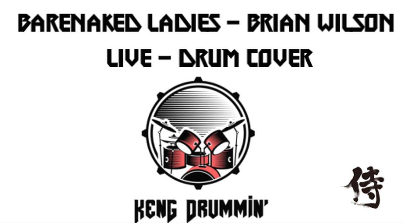 Barenaked Ladies - Brian Wilson (Live) Drum Cover KenG Samurai