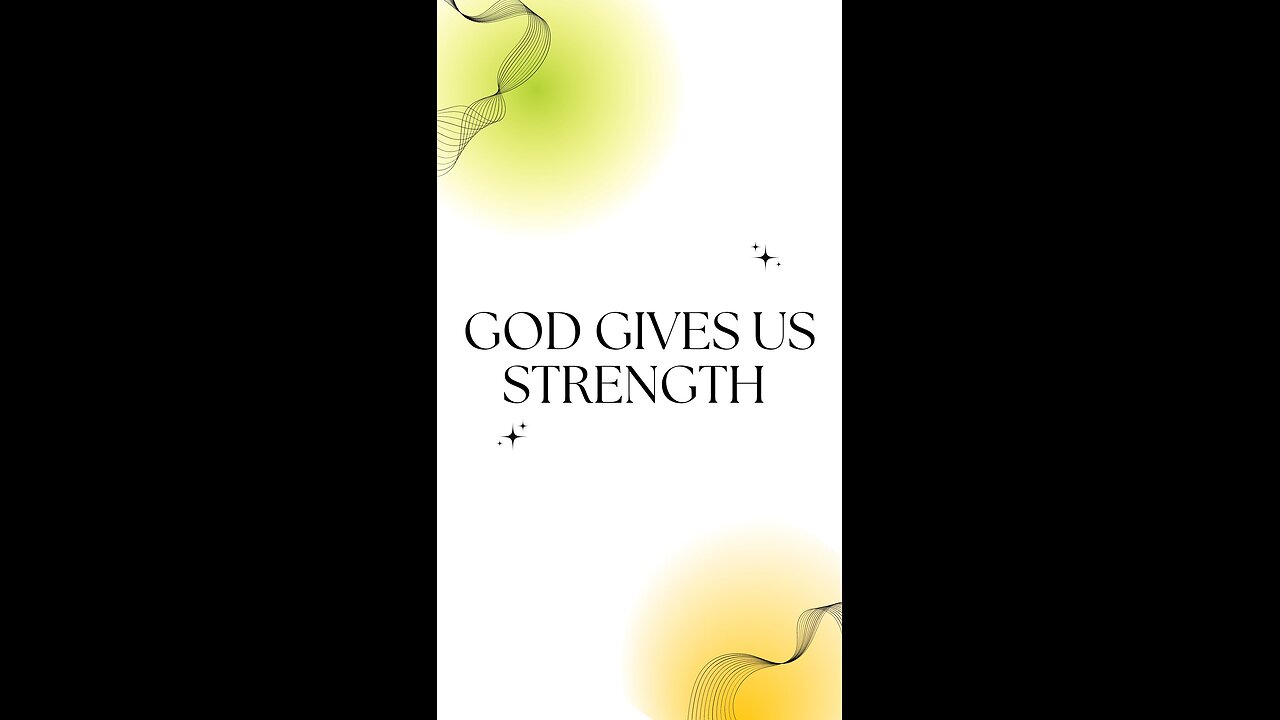 God gives us strength!