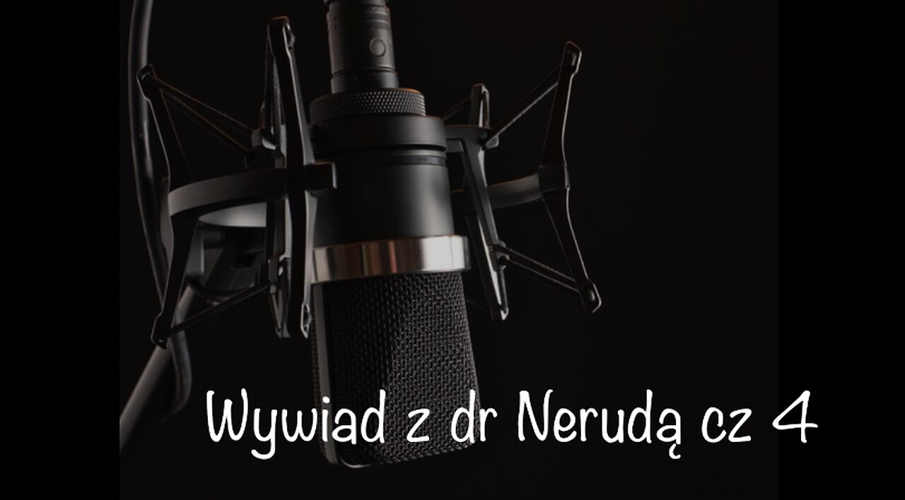 Wywiad z Dr J. Nerudą cz 4