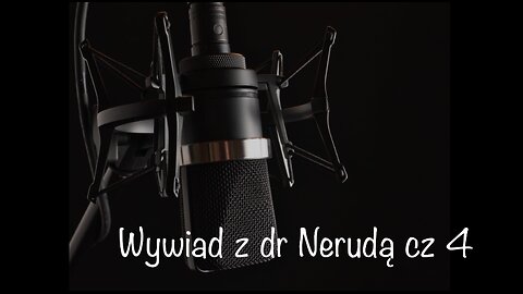 Wywiad z Dr J. Nerudą cz 4