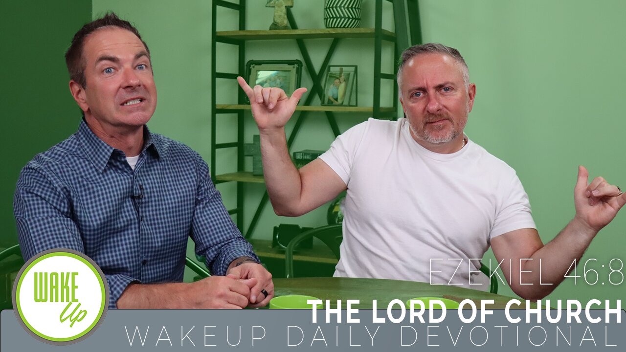 WakeUp Daily Devotional | The Lord of Church | Ezekiel 46:8