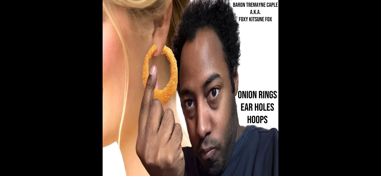 Baron Tremayne Caple A.K.A. Foxy Kitsune Fox - Onion Rings Ear Holes Hoops (2023)