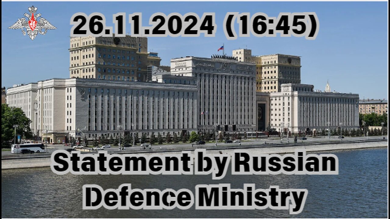 26.11.2024 (16 45) Statement by Russian Defence Ministry