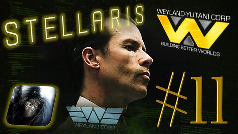 Let´s Play Stellaris | Astral Planes | Weyland Yutani Corporation | PART 11