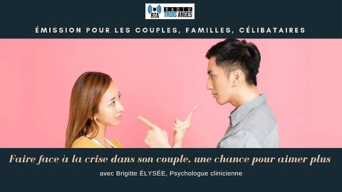 RTA - Faire face à la crise dans son couple, une chance pour aimer plus