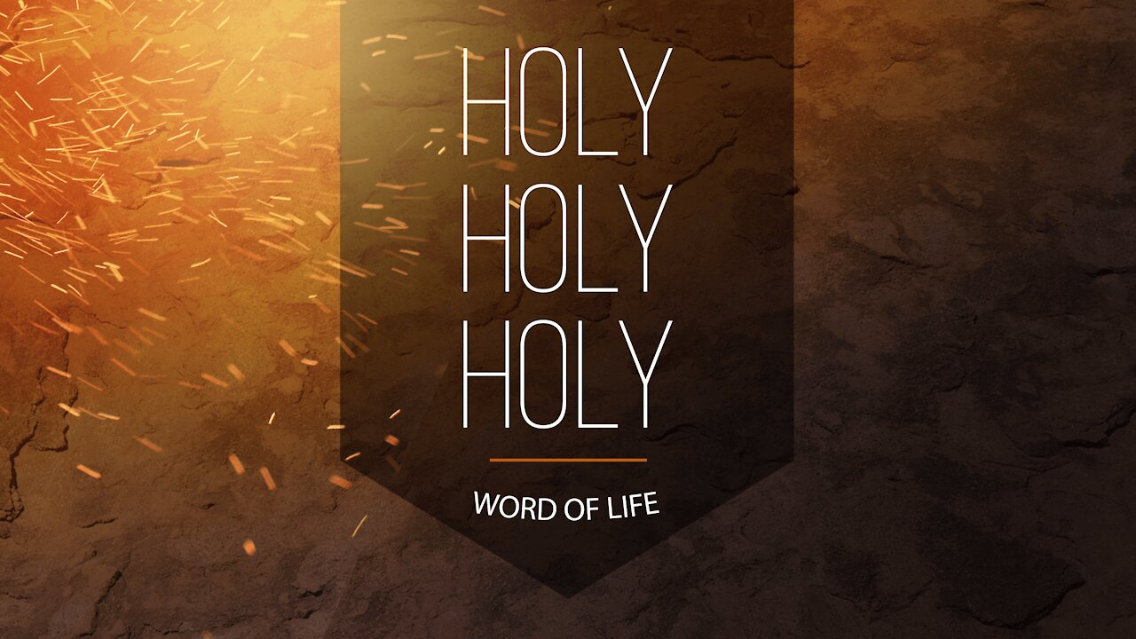be holy because God, your Father is Holy