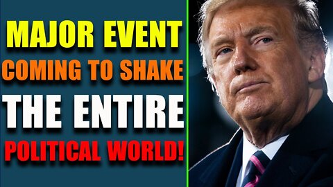 HOTTEST NEWS OF TODAY: MAJOR EVENT COMING TO SHAKE THE ENTIRE POLITICAL WORLD - TRUMP NEWS