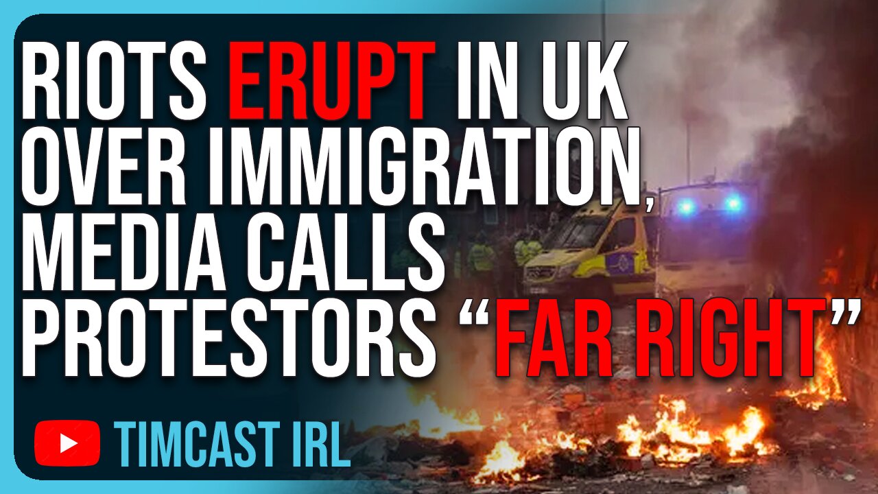 Riots ERUPT In UK Over Unchecked Immigration, Media Calls British Protestors “Far Right”